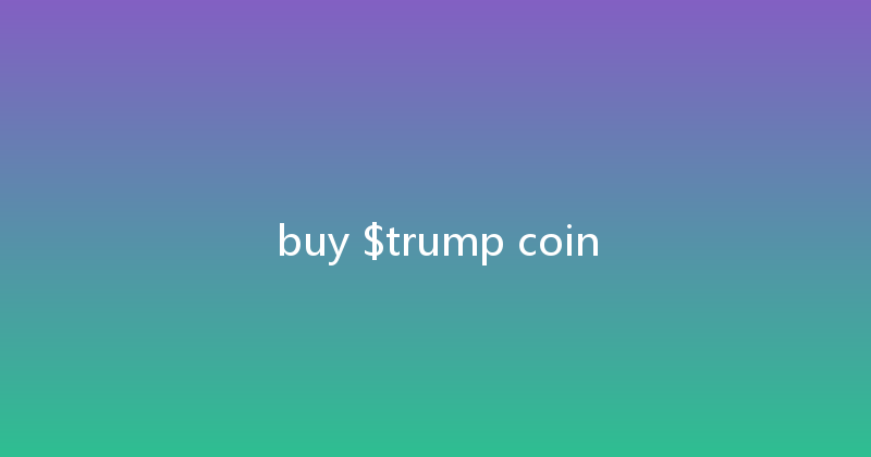 buy $trump coin 