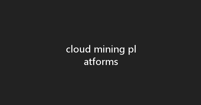 cloud mining platforms 