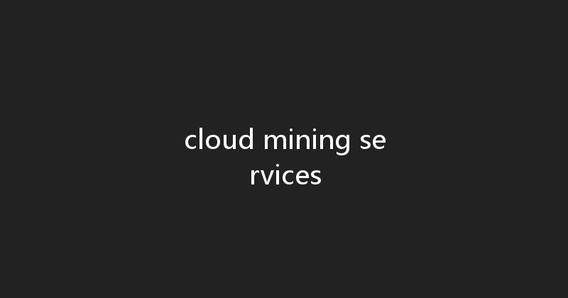 cloud mining services 