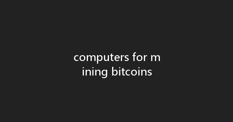 computers for mining bitcoins 