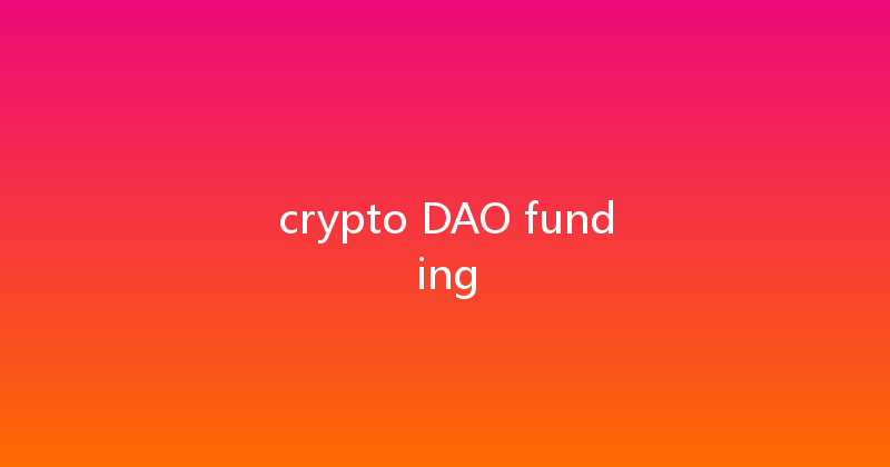 crypto DAO funding 