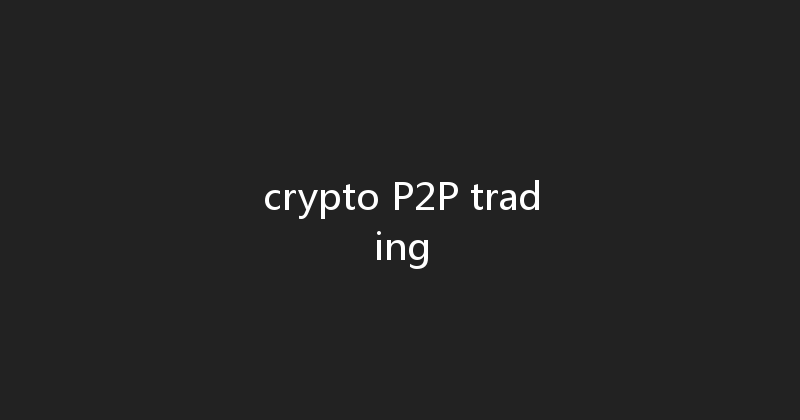 crypto P2P trading 