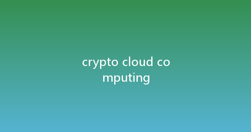 crypto cloud computing 