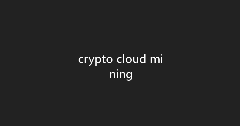 crypto cloud mining 