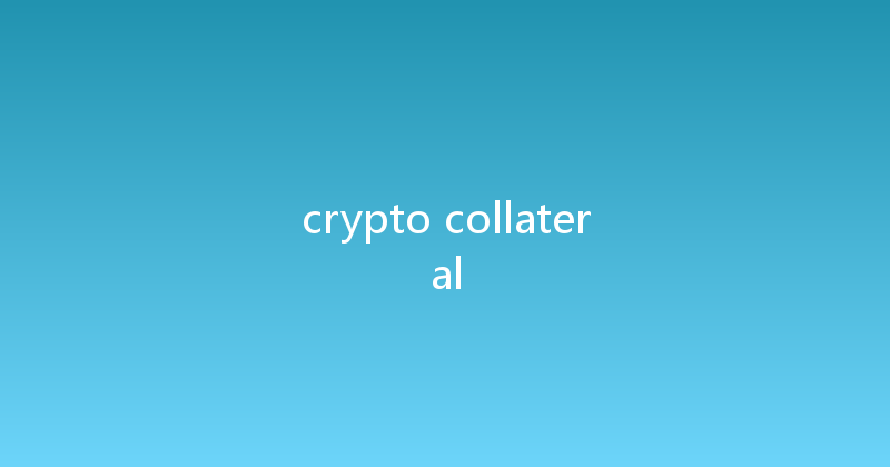 crypto collateral 