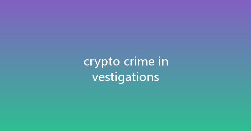 crypto crime investigations 