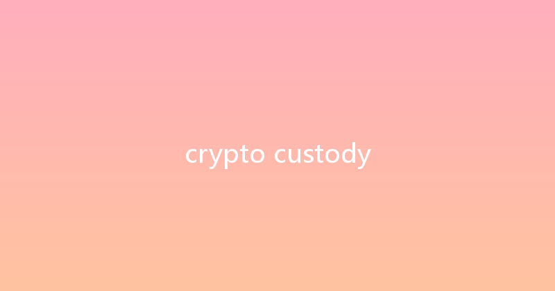crypto custody 