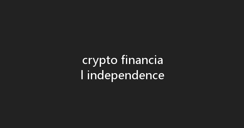 crypto financial independence 
