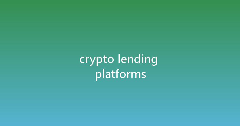 crypto lending platforms 