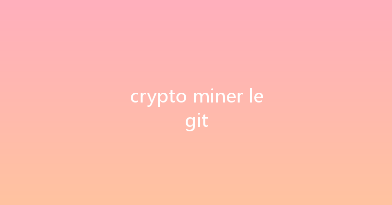 crypto miner legit 