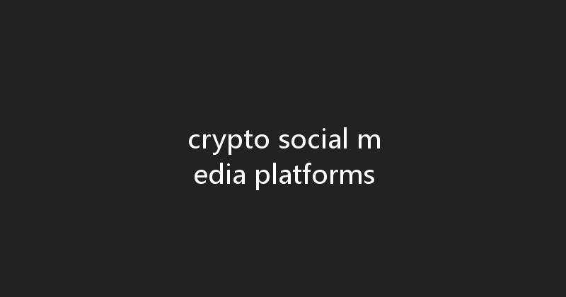 crypto social media platforms 
