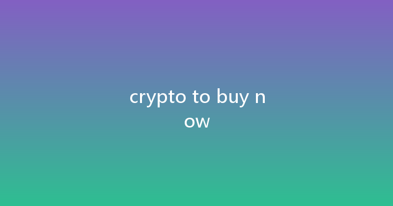 crypto to buy now 