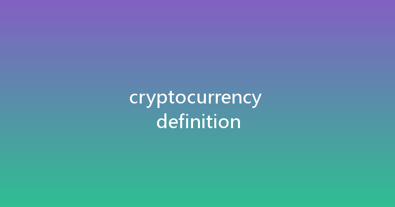 cryptocurrency definition 