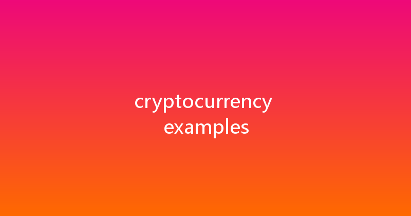 cryptocurrency examples 