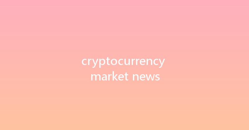 cryptocurrency market news 