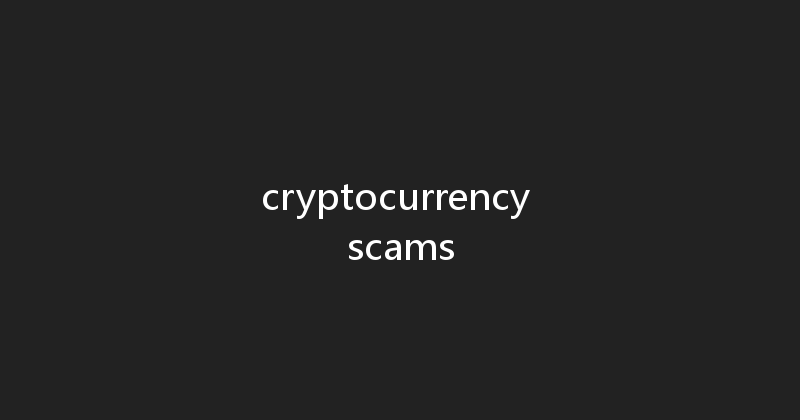 cryptocurrency scams 