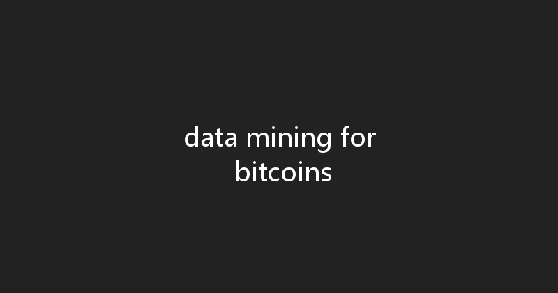 data mining for bitcoins 