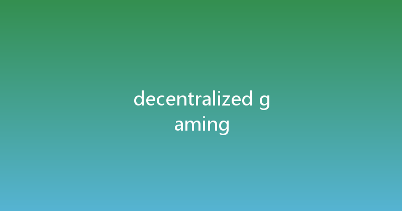 decentralized gaming 