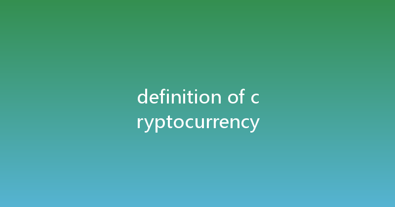 definition of cryptocurrency 