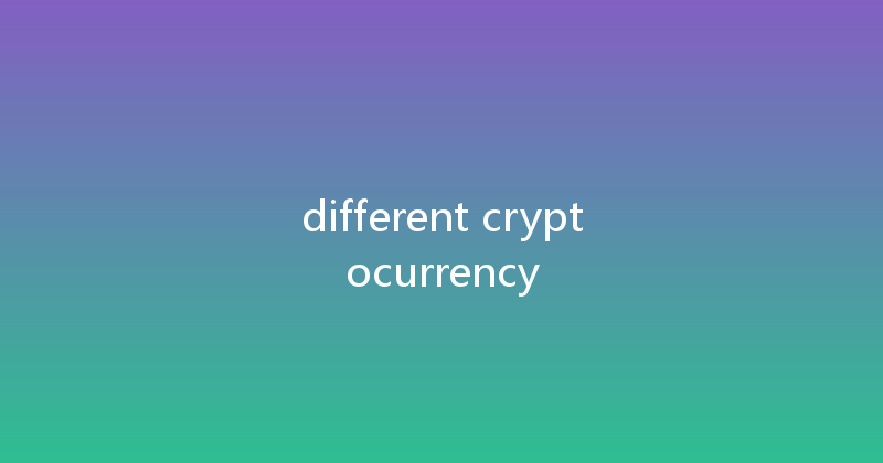 different cryptocurrency 
