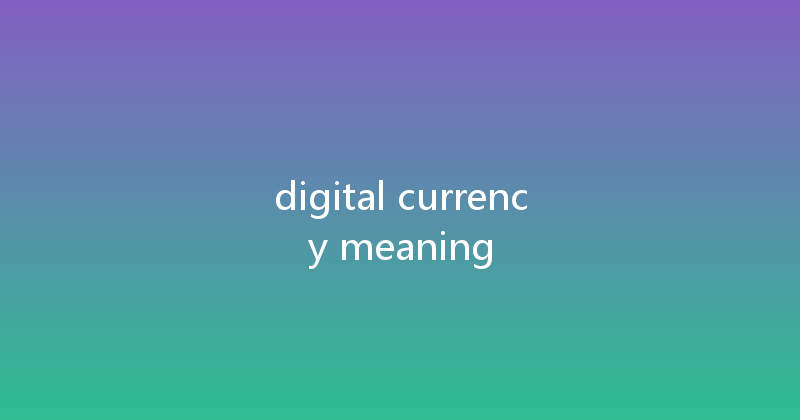 digital currency meaning 