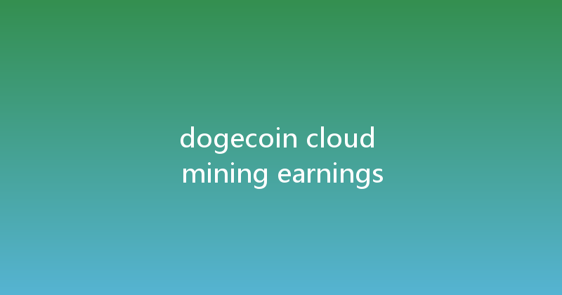 dogecoin cloud mining earnings 