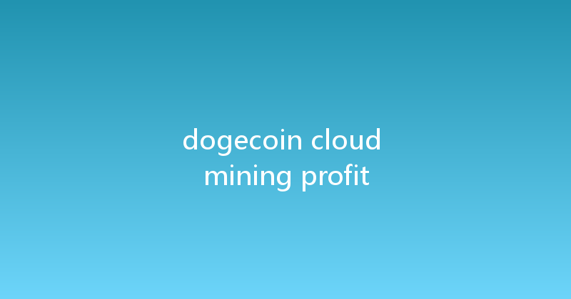dogecoin cloud mining profit 