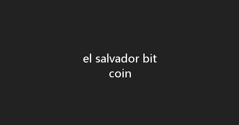 el salvador bitcoin 