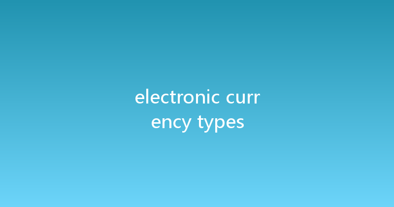 electronic currency types 