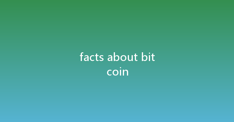 facts about bitcoin 