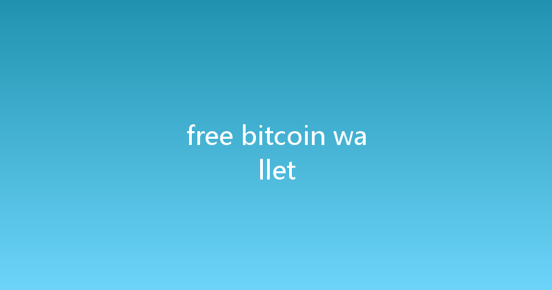 free bitcoin wallet 