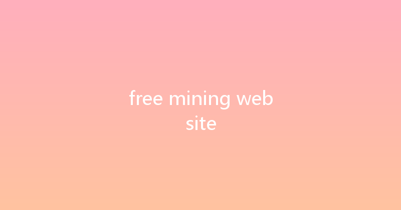free mining website 