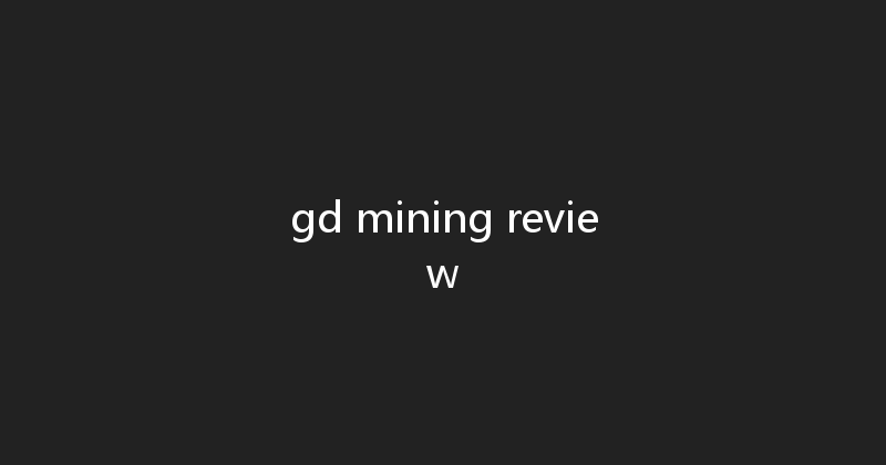 gd mining review 