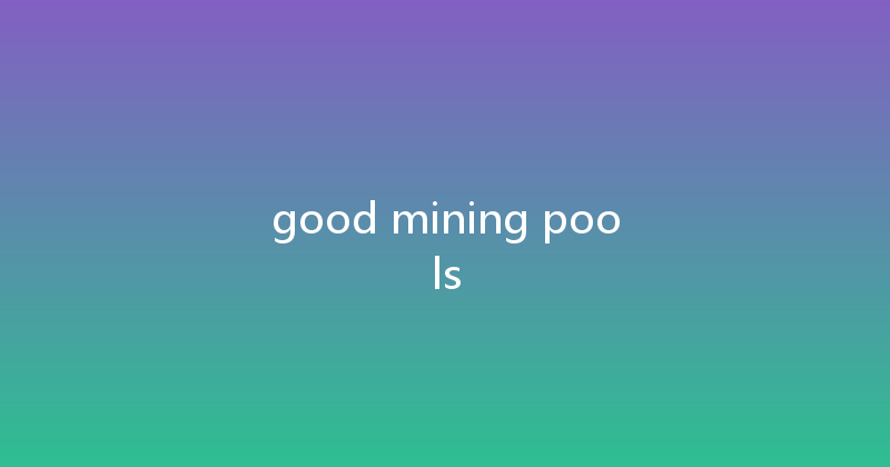 good mining pools 