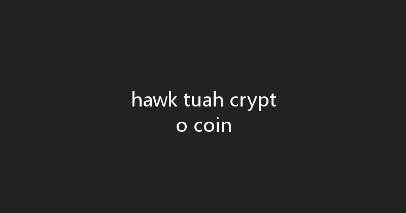 hawk tuah crypto coin 