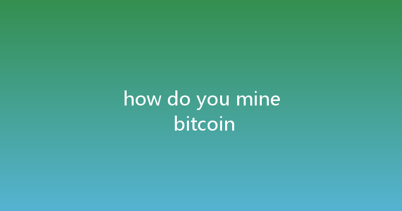 how do you mine bitcoin 