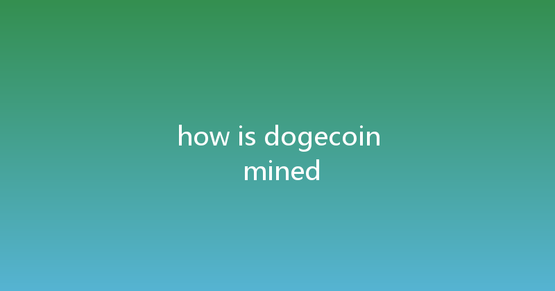 how is dogecoin mined 