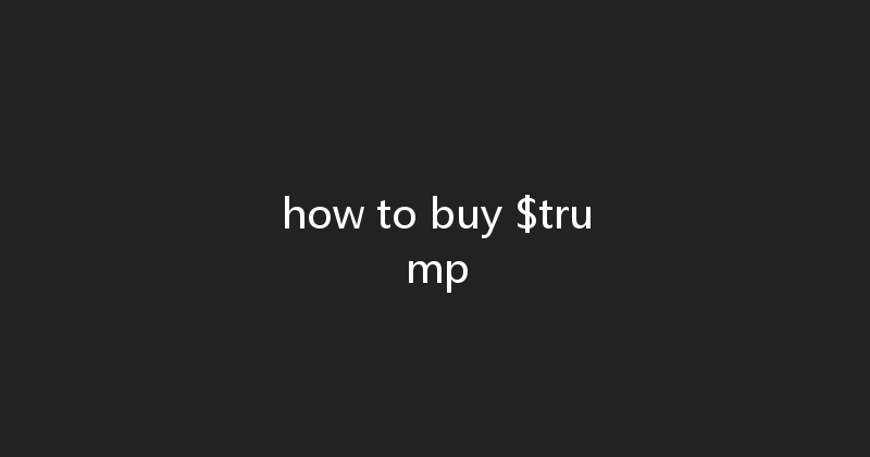 how to buy $trump 