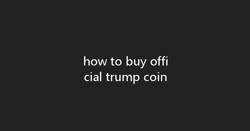 how to buy official trump coin 