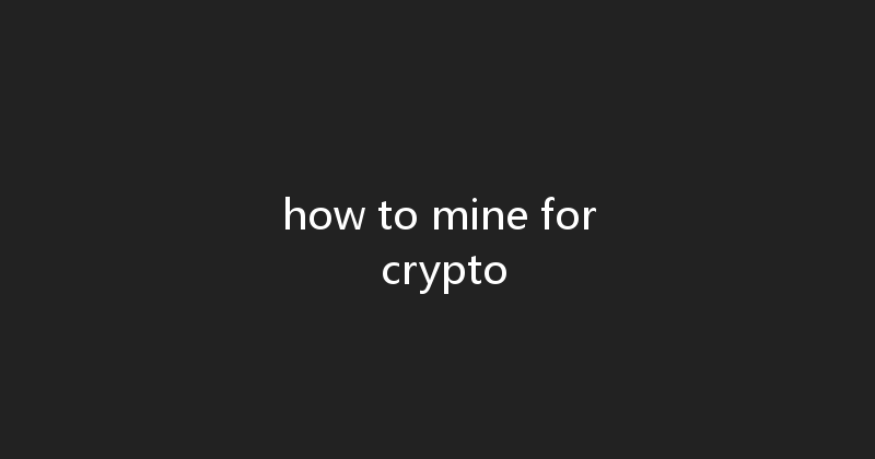 how to mine for crypto 