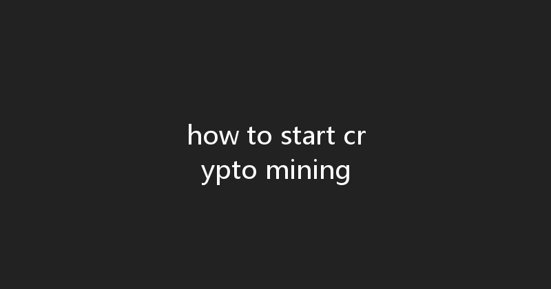 how to start crypto mining 