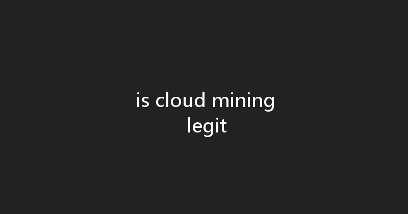 is cloud mining legit 