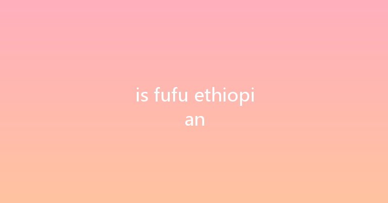 is fufu ethiopian 