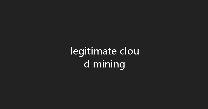 legitimate cloud mining 