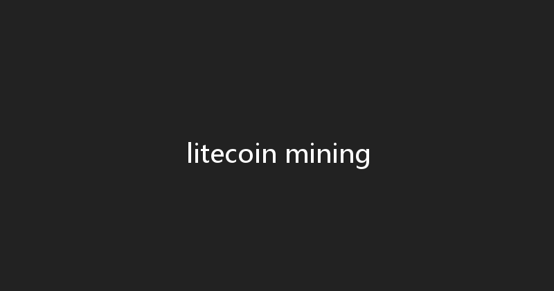 litecoin mining 