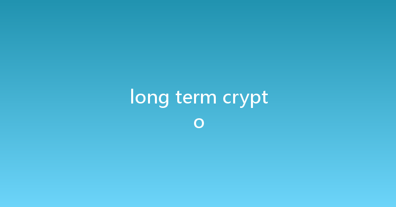 long term crypto 