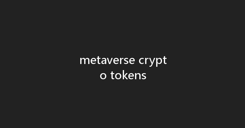 metaverse crypto tokens 