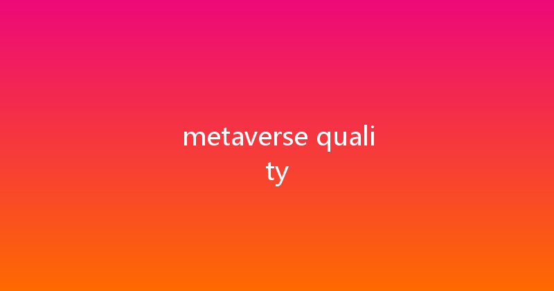 metaverse quality 