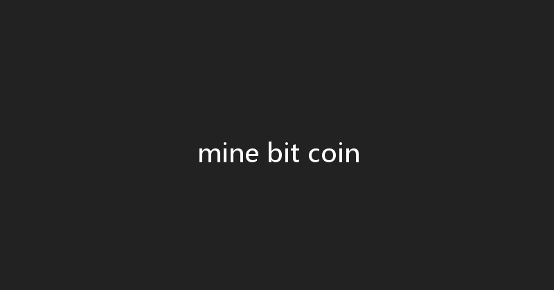 mine bit coin 