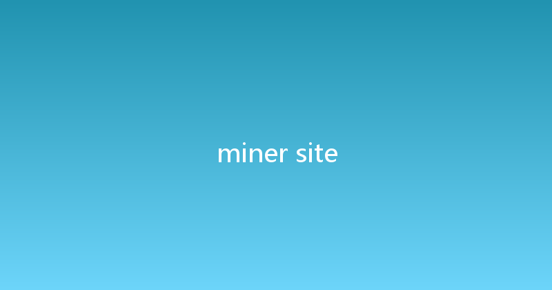 miner site 